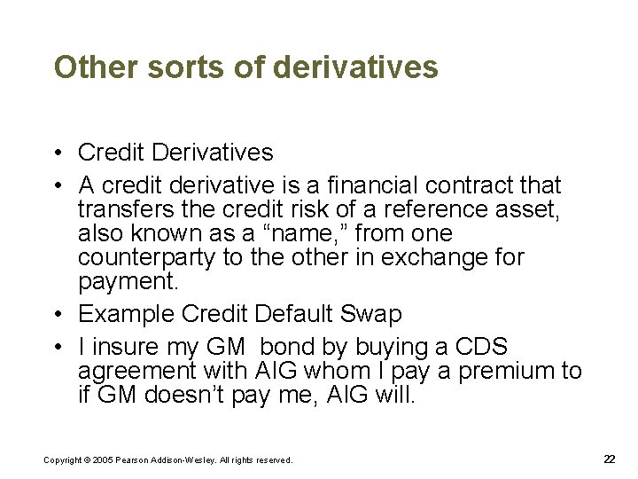 Other sorts of derivatives • Credit Derivatives • A credit derivative is a financial Other sorts of derivatives • Credit Derivatives • A credit derivative is a financial