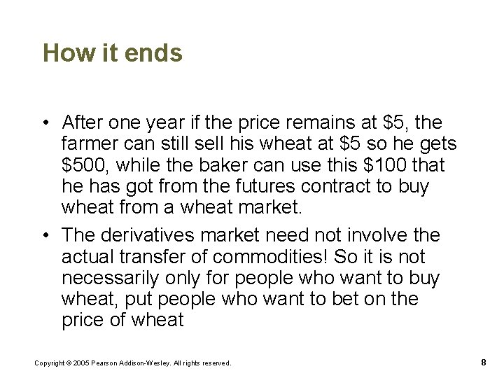 How it ends • After one year if the price remains at $5, the How it ends • After one year if the price remains at $5, the