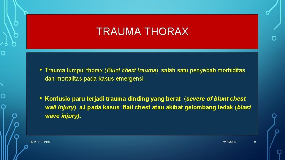 TRAUMA THORAX • Trauma tumpul thorax (Blunt chest trauma) salah satu penyebab morbiditas dan