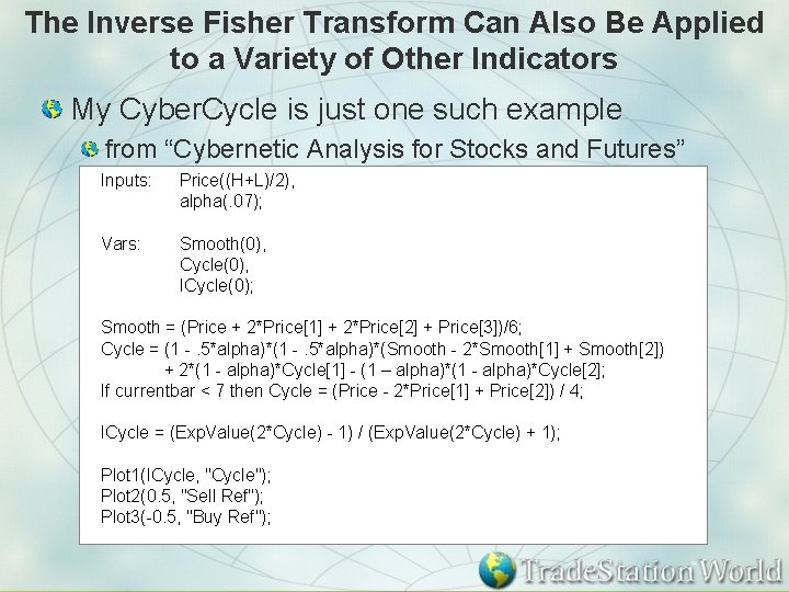 The Inverse Fisher Transform Can Also Be Applied to a Variety of Other Indicators