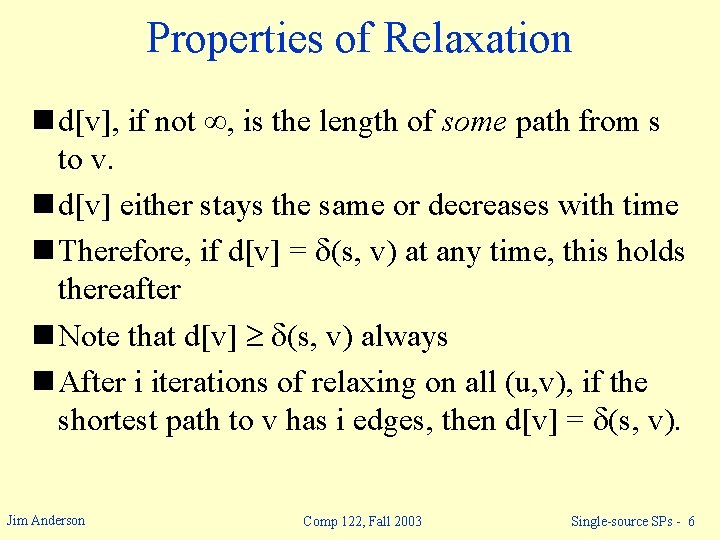 Properties of Relaxation n d[v], if not , is the length of some path