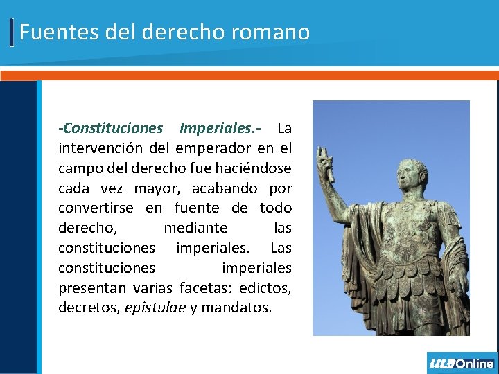 Fuentes del derecho romano -Constituciones Imperiales. - La intervención del emperador en el campo