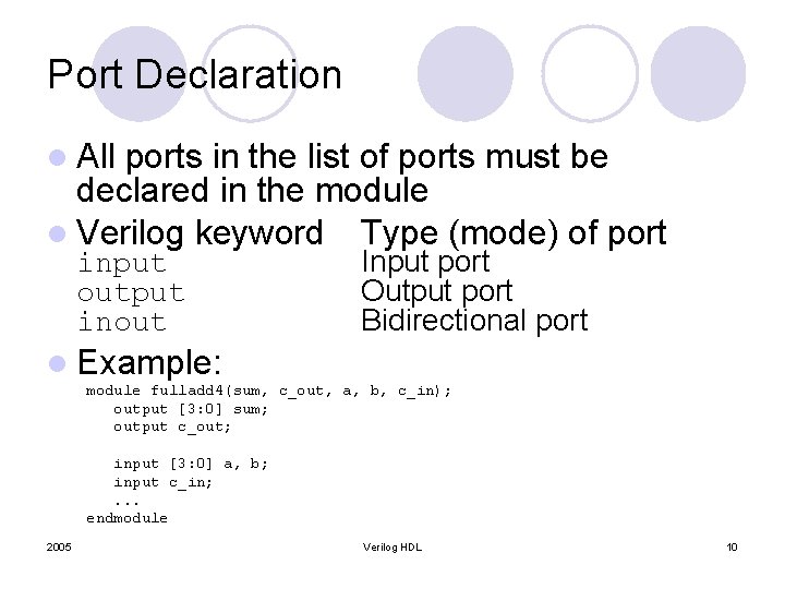 Port Declaration l All ports in the list of ports must be declared in
