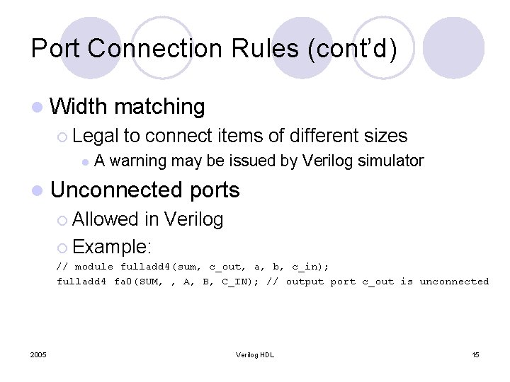 Port Connection Rules (cont’d) l Width matching ¡ Legal l to connect items of