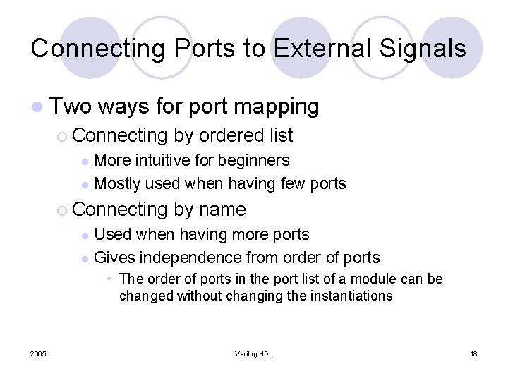 Connecting Ports to External Signals l Two ways for port mapping ¡ Connecting by