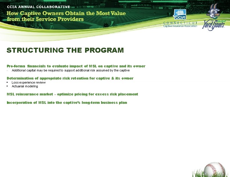 STRUCTURING THE PROGRAM Pro-forma financials to evaluate impact of MSL on captive and its