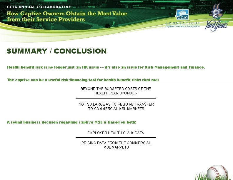 SUMMARY / CONCLUSION Health benefit risk is no longer just an HR issue -