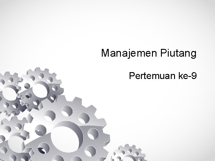 Manajemen Piutang Pertemuan ke-9 