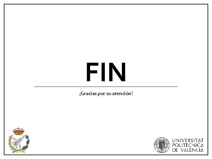 FIN ¡Gracias por su atención! FIN ¡Gracias por su atención!