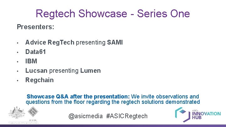 Regtech Showcase - Series One Presenters: • • • Advice Reg. Tech presenting SAMI