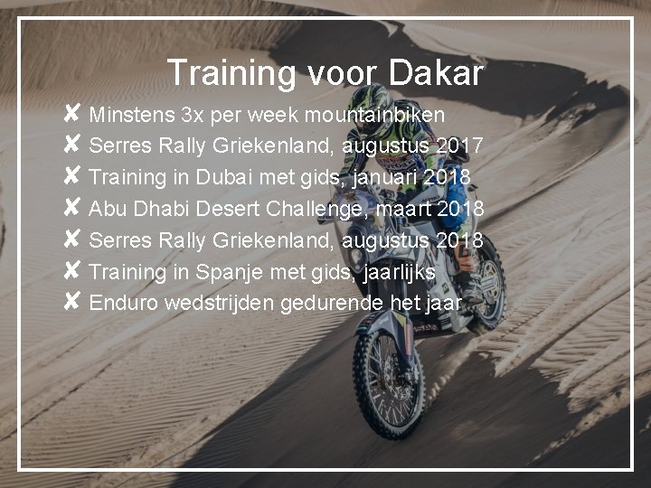 Training voor Dakar ✘ Minstens 3 x per week mountainbiken ✘ Serres Rally Griekenland,