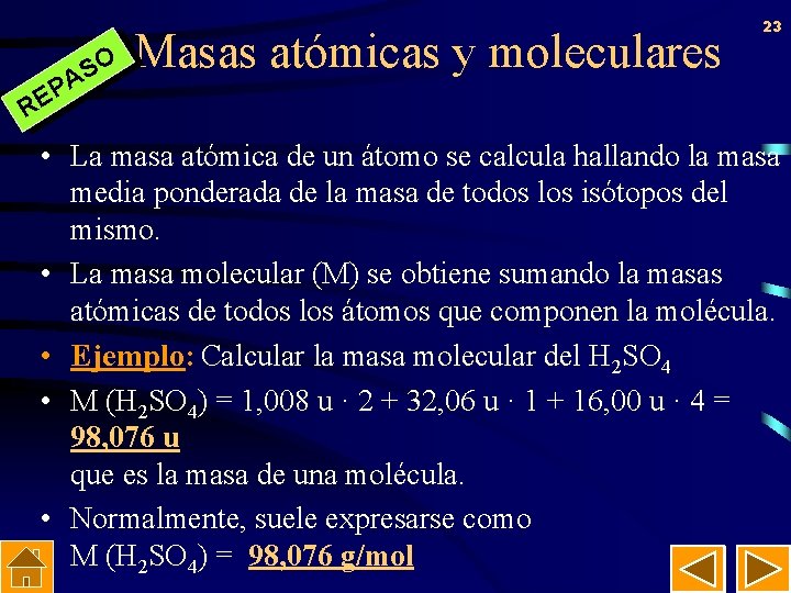 O S A P RE Masas atómicas y moleculares 23 • La masa atómica