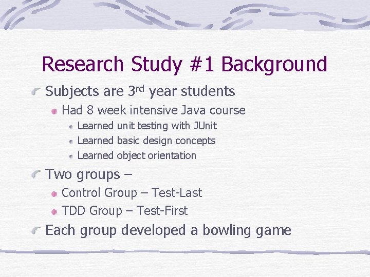 Research Study #1 Background Subjects are 3 rd year students Had 8 week intensive