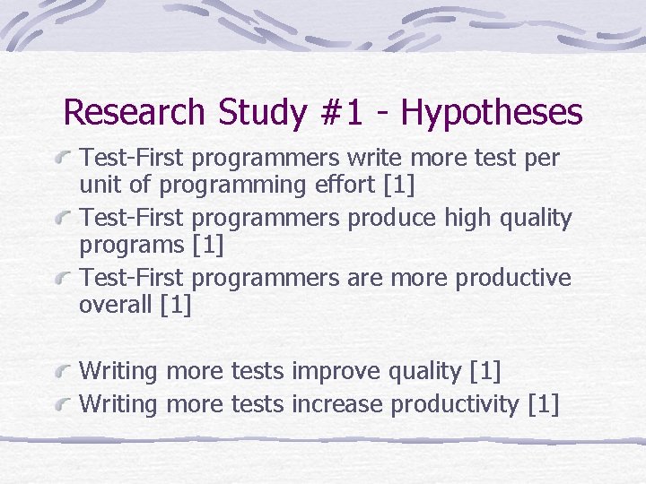 Research Study #1 - Hypotheses Test-First programmers write more test per unit of programming