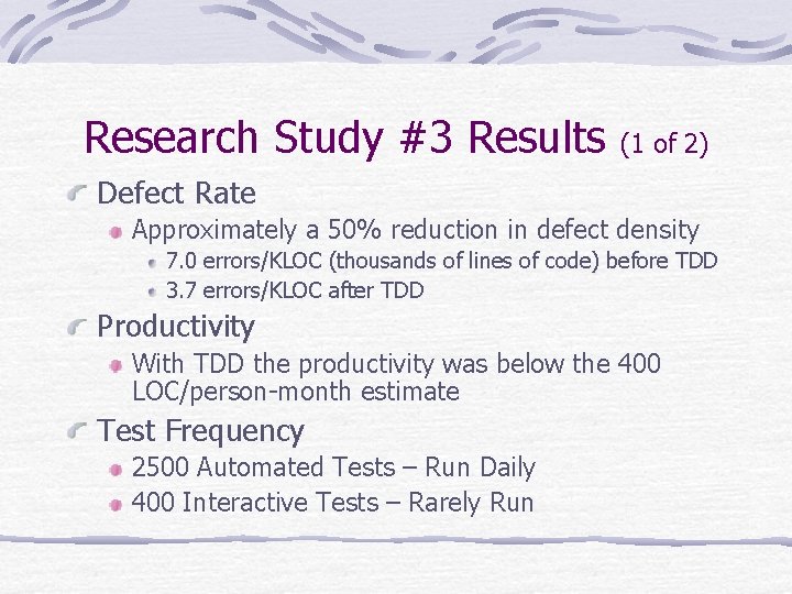 Research Study #3 Results (1 of 2) Defect Rate Approximately a 50% reduction in
