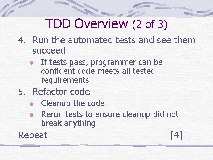 TDD Overview (2 of 3) 4. Run the automated tests and see them succeed