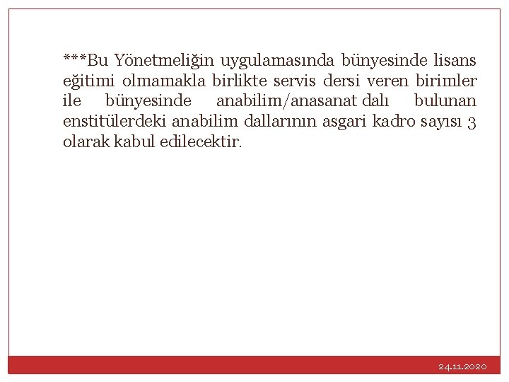 ***Bu Yönetmeliğin uygulamasında bünyesinde lisans eğitimi olmamakla birlikte servis dersi veren birimler ile bünyesinde