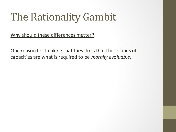 The Rationality Gambit Why should these differences matter? One reason for thinking that they