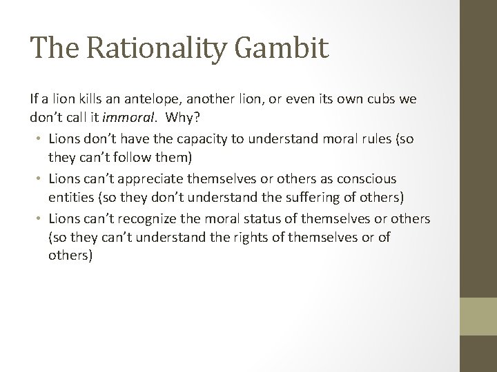 The Rationality Gambit If a lion kills an antelope, another lion, or even its