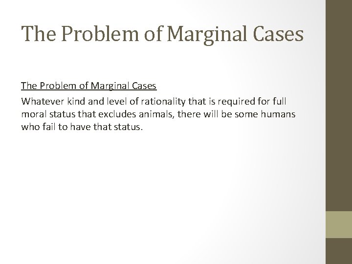 The Problem of Marginal Cases Whatever kind and level of rationality that is required