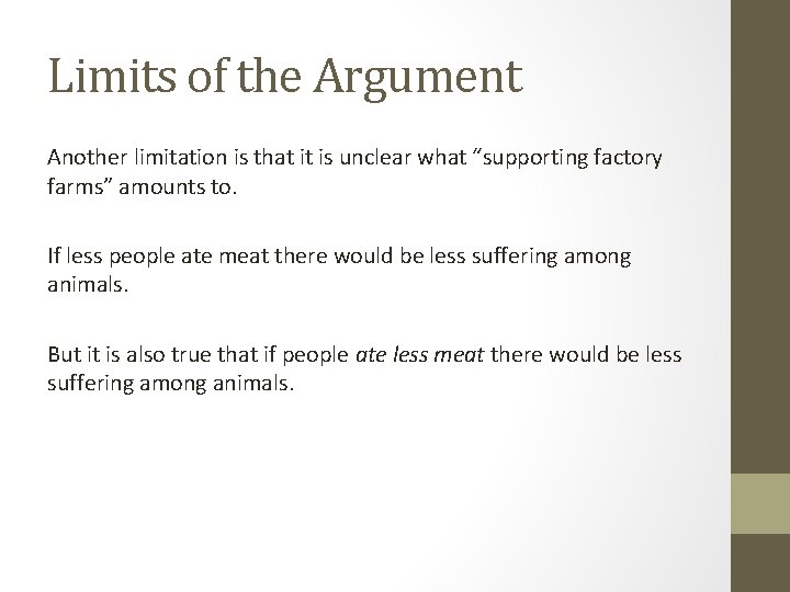 Limits of the Argument Another limitation is that it is unclear what “supporting factory