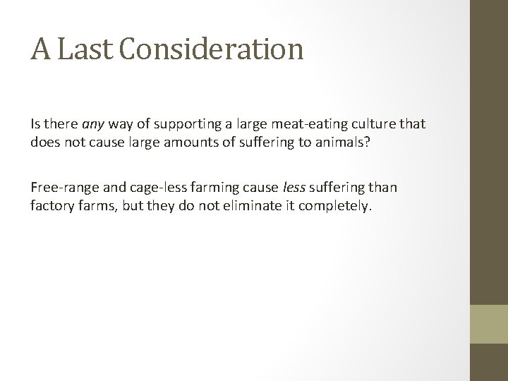 A Last Consideration Is there any way of supporting a large meat-eating culture that A Last Consideration Is there any way of supporting a large meat-eating culture that