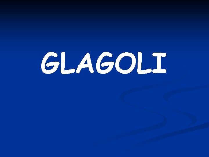 GLAGOLI 