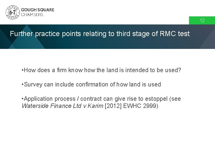 12 Further practice points relating to third stage of RMC test • How does