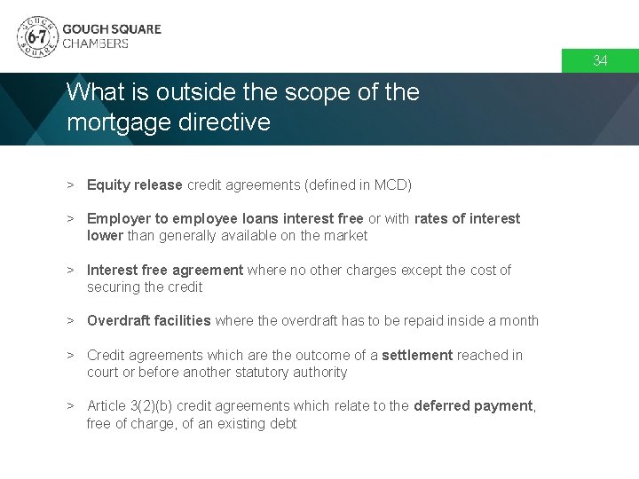 34 What is outside the scope of the mortgage directive > Equity release credit