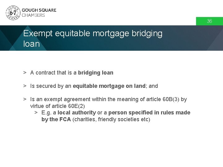 36 Exempt equitable mortgage bridging loan > A contract that is a bridging loan