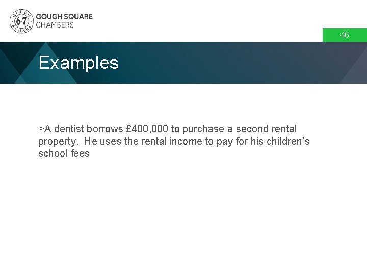 46 Examples >A dentist borrows £ 400, 000 to purchase a second rental property.