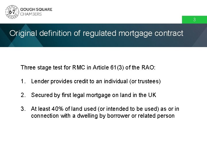 3 Original definition of regulated mortgage contract Three stage test for RMC in Article