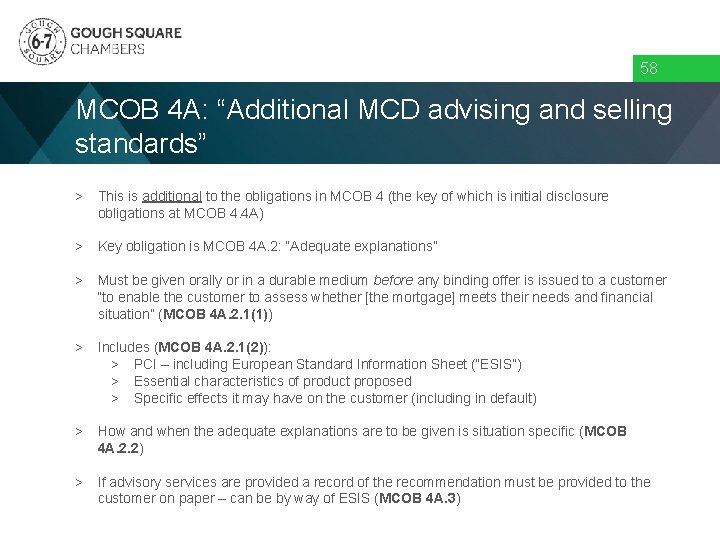 58 MCOB 4 A: “Additional MCD advising and selling standards” > This is additional