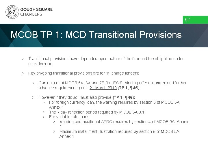 67 MCOB TP 1: MCD Transitional Provisions > Transitional provisions have depended upon nature