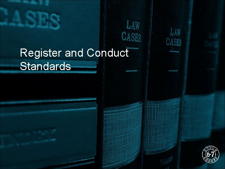 Register and Conduct Standards 