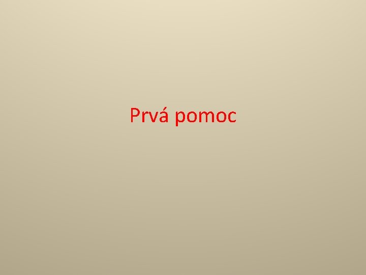 Prvá pomoc 