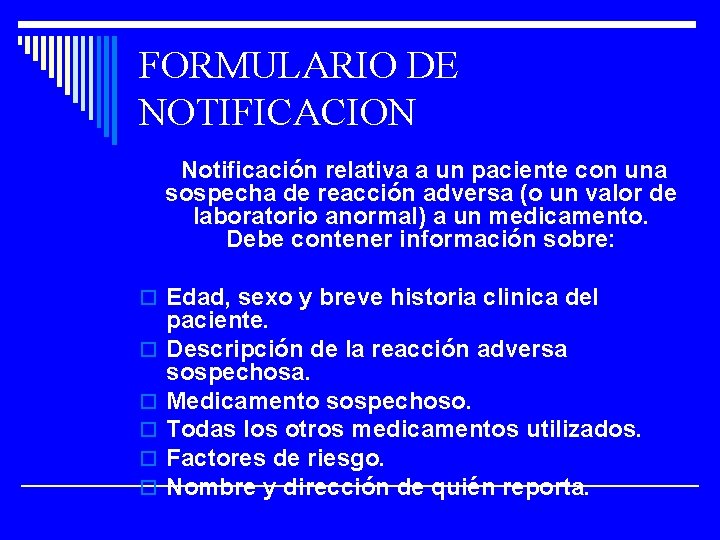 FORMULARIO DE NOTIFICACION Notificación relativa a un paciente con una sospecha de reacción adversa