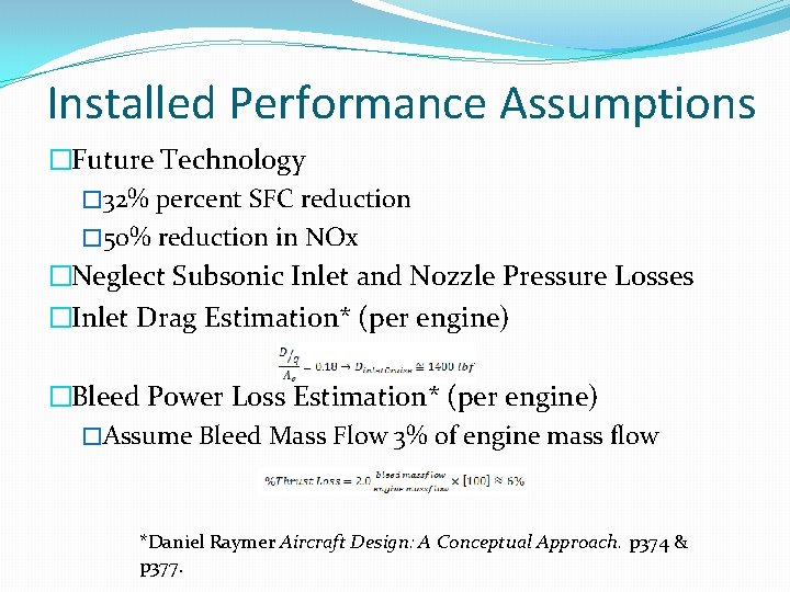 Installed Performance Assumptions �Future Technology � 32% percent SFC reduction � 50% reduction in