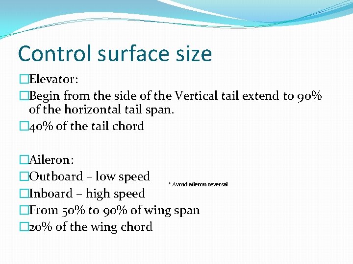 Control surface size �Elevator: �Begin from the side of the Vertical tail extend to