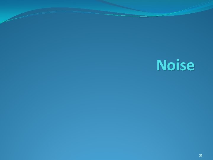 Noise 55 