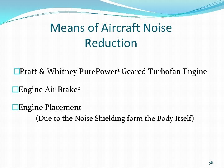 Means of Aircraft Noise Reduction �Pratt & Whitney Pure. Power 1 Geared Turbofan Engine