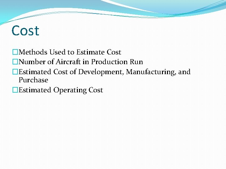 Cost �Methods Used to Estimate Cost �Number of Aircraft in Production Run �Estimated Cost