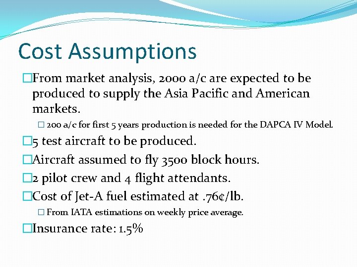 Cost Assumptions �From market analysis, 2000 a/c are expected to be produced to supply