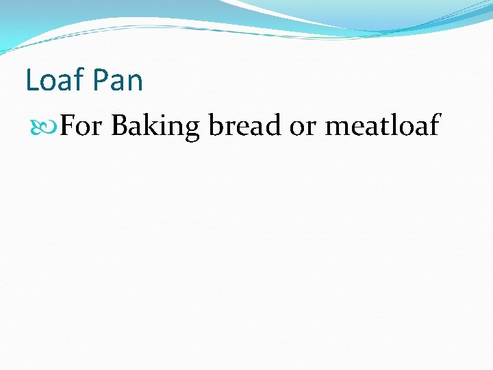 Loaf Pan For Baking bread or meatloaf 