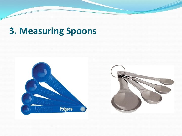 3. Measuring Spoons 