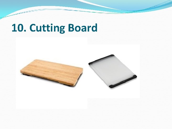  10. Cutting Board 