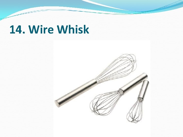 14. Wire Whisk 