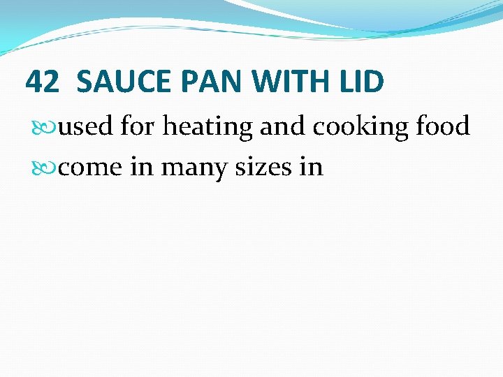 42 SAUCE PAN WITH LID used for heating and cooking food come in many