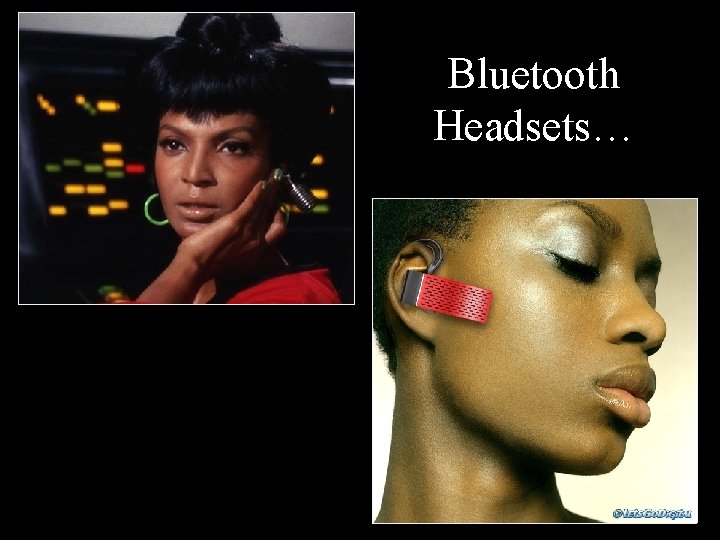 Bluetooth Headsets… 