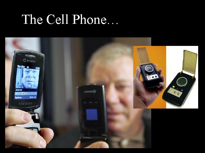 The Cell Phone… 